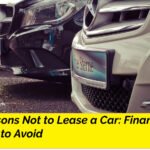 10 Reasons Not to Lease a Car: Financial Pitfalls to Avoid